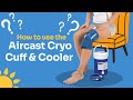 How to Use the Aircast Cryo Cuff & Cooler