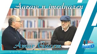 Voix Med RADIO-TV | AGRAW N IMEDYAZEN | Rencontre avec AMAR GACEM, écrivain et poète.