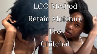 LCO Method Retain Moisture | 4c hair | Fro | grwm | chitchat | dry hair | new hair products