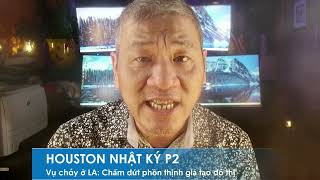 HOUSTON P2 10/1/2025: Vụ cháy rừng ở Los Angeles: Sự phồn vinh giả tạo của đô thị sụp đổ