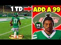 Score A Touchdown = Add A 99 Overall To The Jets