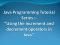 How to use Increment and Decrement operators in Java ?