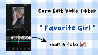 Edit video tiktok lagu "favorite girl" tambahkan dengan 6 foto !?