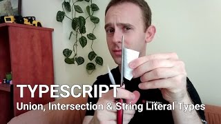 TypeScript - Union, Intersection & String Literal Types