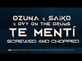 Ozuna Saiko Ovy on the Drums - Te Menti (Screwed And Chopped)