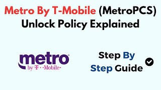 Metro By T-Mobile (MetroPCS) Unlock Policy Explained