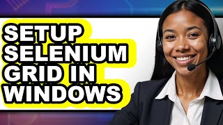 How to Setup Selenium Grid in Windows - Full Guide
