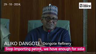 Stop importing petrol, we have enough for sale, Dangote tells NNPC, other marketers