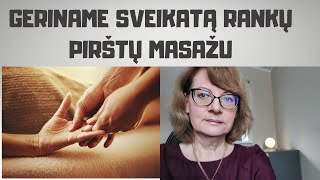 Geriname sveikatą rankų pirštų masažo pagalba