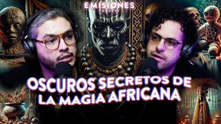 OSCUROS SECRETOS de la MAGIA AFRICANA