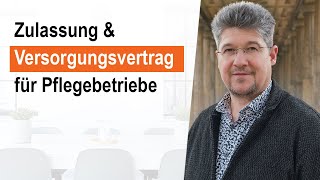 Zulassung zur Pflege durch Abschluss eines Versorgungsvertrages