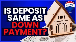 What is The difference between Deposit and Down Payment?