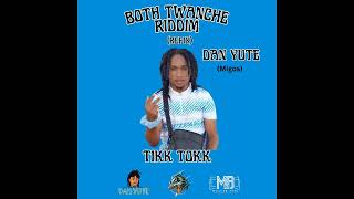 Dan Yute(Migos) - Tikk Tokk (Dennery Segment) Both Twanche Refix 2024