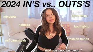 MY 2024 INS & OUTS | what we’re embracing/bringing more of this year VS what we NEED to cut out..