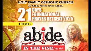 DAY 21/21 - 2025 FOUNDATIONAL PRAYER RETREAT - \