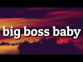 bbno$ - big boss baby (Lyrics)