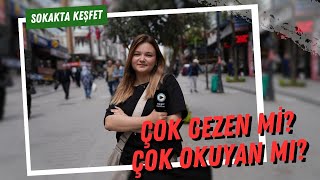 Çok Gezen mi Çok Okuyan mı Daha İyi Bilir? | Sokakta Keşfet