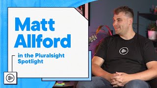 Pluralsight Spotlight: Matt Allford on teaching tech, cert prep, and learning habits