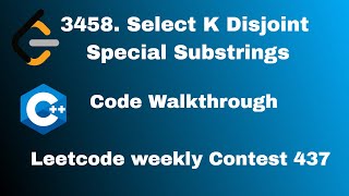 3458  Select K Disjoint Special Substrings || Leetcode Weekly Contest 437