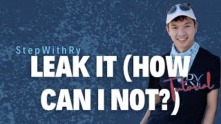 Leak It (How Can I Not?) Line Dance Tutorial