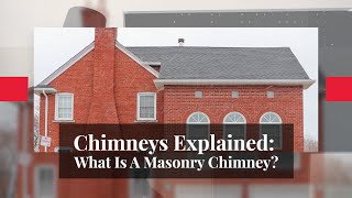 Chimneys Explained #01 - Masonry Chimneys