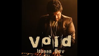 Void | Heal the World | Ishaan Dev