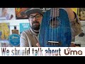 We should talk about UMA Ukuleles!