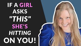 How to Know She's Hitting On You 😉 11 Questions Girls Ask When They Like You!