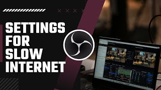 OBS Settings for Slow Internet: Stop Your Stream from Crashing!