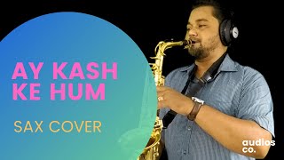 Ae Kash Ke Hum Hosh Mein Ab Saxophone Instrumental