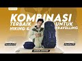 Kombinasi Tas Hiking & Traveling Terbaik | Review Hikemore Carrier & Waistbag Marshal Series