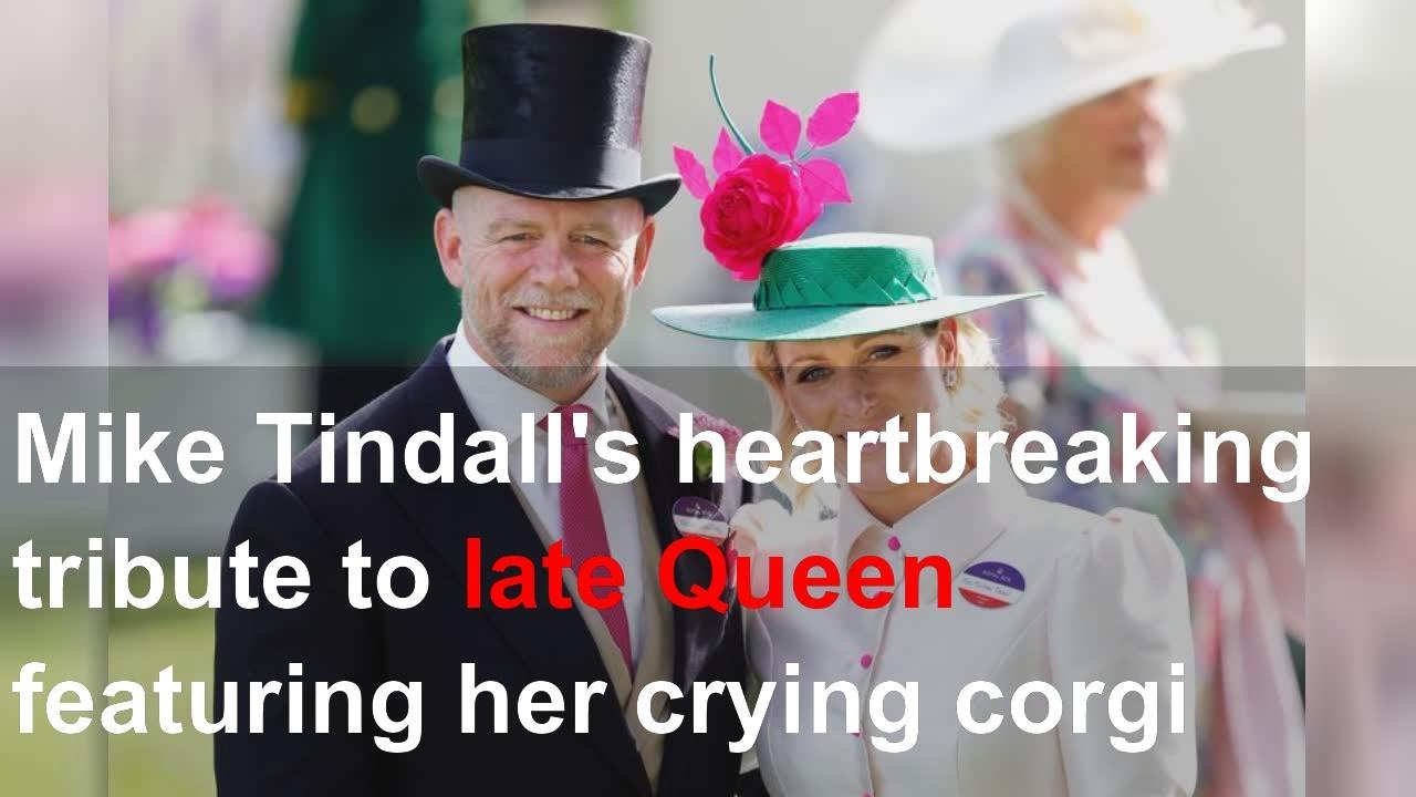 Mike Tindall's Heartbreaking Tribute To Late Queen Featuring Her Crying ...