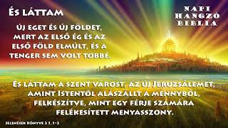 364. RÉSZ - AZ ÚJ JERUZSÁLEM SZÉPSÉGE ÉS A HAMIS PAPOK ÍTÉLETE - NAPI HANGZÓ BIBLIA - 12.30.