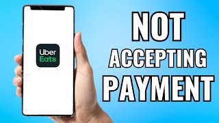 How To Fix Uber Eats Not Accepting Payment Method (2025)