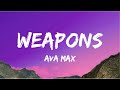 [Lyrics] Weapons - Ava Max