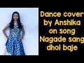 Nagada Sang Dhol | Dance cover | Anshika's Fun Corner