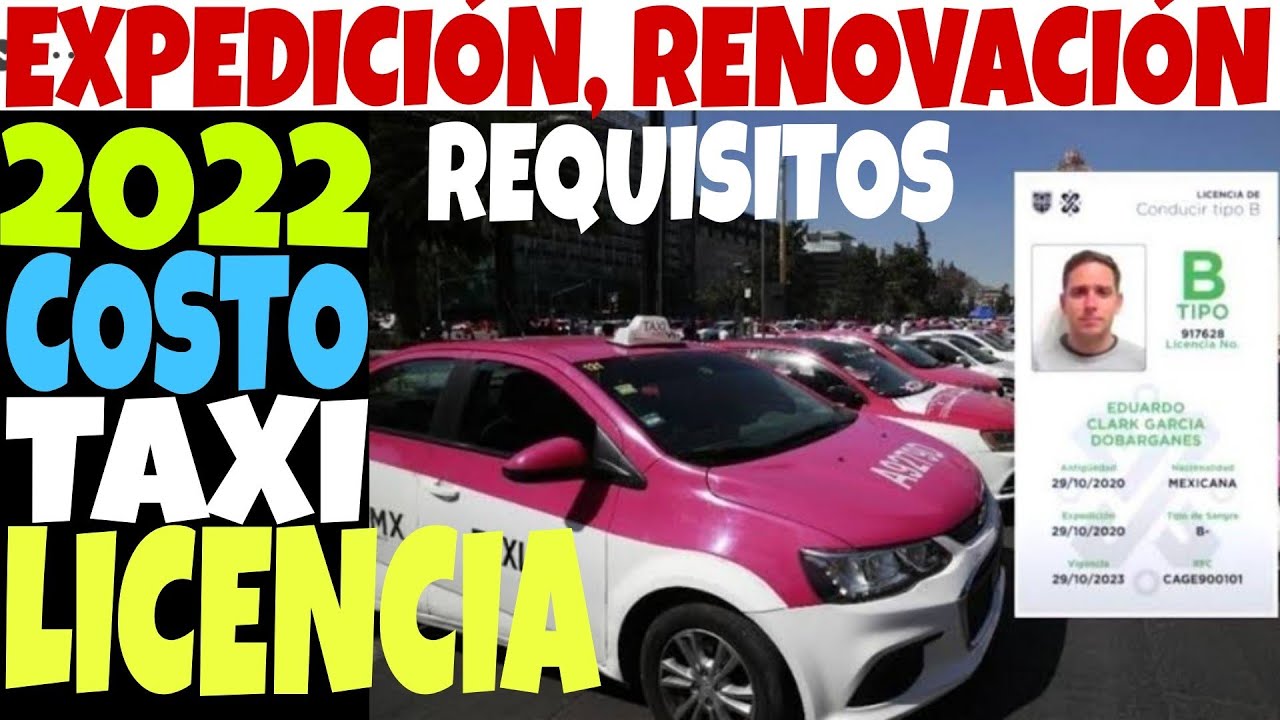 EXPEDICIÓN Y RENOVACIÓN LICENCIA "B"TAXIS 2022 PASOS Y REQUISITOS ...