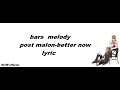Post Malone - Better Now || lyrics ( Bars and Melody)