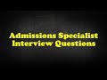 Admissions Specialist Interview Questions