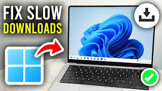 How To Fix Slow Download Speeds In Windows 11 - Step By Step