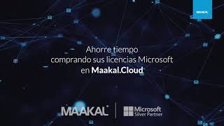 Conozca Maakal.Cloud - Licencias Microsoft en minutos