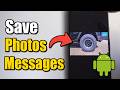 How To Save Pictures From Text Messages On Android (Best Method)