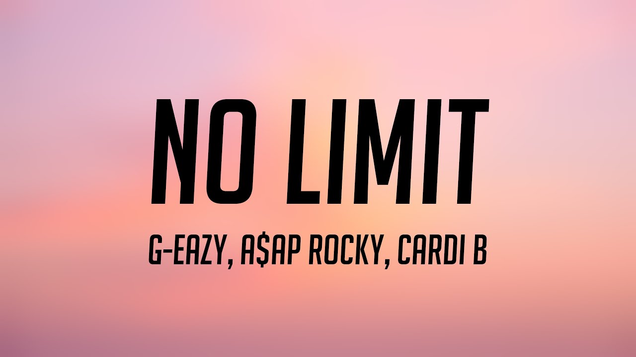 No Limit - G-Eazy, A$AP Rocky, Cardi B Lyric Song 🎤 - YouTube