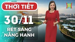 Dự báo thời tiết Hà Nội đêm nay, ngày mai 30/11 | Hà Nội rét đêm và sáng sớm, ban ngày nắng hanh