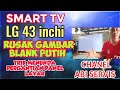 Smart tv led lg 43 inchi rusak gambar blank putih