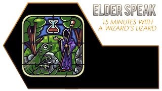 Elder Speak - 15 Minutes with A Wizard's Lizard