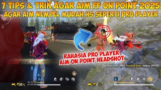 RAHASIA PRO PLAYER TERUNGKAP!! INI 7 TIPS DAN TRIK AGAR AIM ON POINT HEADSHOT SEPERTI PRO PLAYER FF