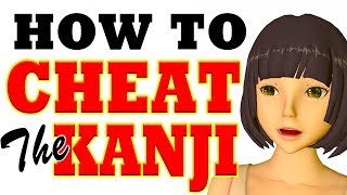 Kanji are Tough: So Let's Cheat! Sneaky shortcuts that really work.