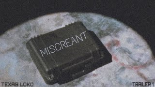 MISCREANT | ALBUM TRAILER 1 @TexasLoko