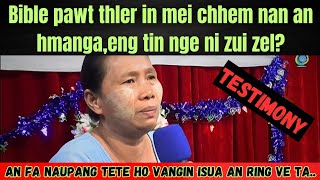 Bible pawt thler in mei chhem nan an hmanga,en tin nge an awm zui tak zel? Testimony ropui..